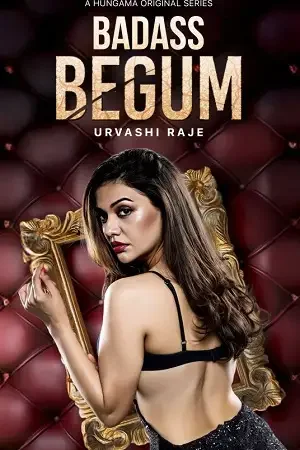 Download Badass Begum (2025) Hindi Season 1 Complete Hungama WEB Series 480p | 720p | 1080p WEB DL 24 badass begum 2025