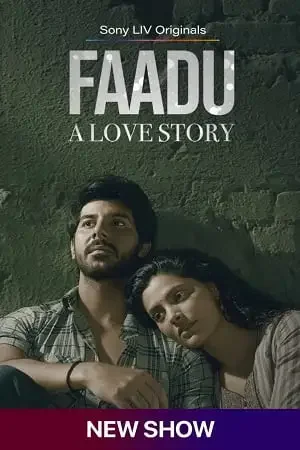 Download Faadu β A Love Story (Season 1) Hindi SonyLIV Complete Web Series 480p | 720p | 1080p WEB DL 12 faadu a love story season 1