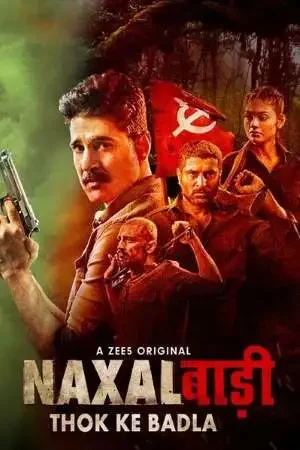 Download Naxalbari : Thok Ke Badla (2020) Season 1 Hindi Complete ZEE5 WEB Series 480p | 720p HDRip 22 naxalbari thok ke badla 2020
