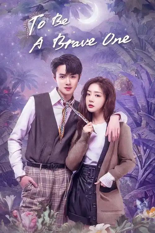 Download To Be a Brave One (Season 1) Hindi ORG Dubbed C Drama Series 480p 720p & 1080p WEB DL 4 to be a brave one season 1