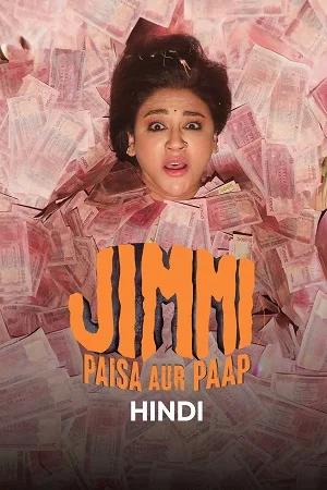 Download Jimmi: Paisa Aur Paap (Season 1) Hindi Dd5.1 Complete Web Series 480P | 720P | 1080P Web-Dl 23 jimmi paisa aur paap season 1