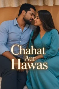 chahat aur hawas 2026